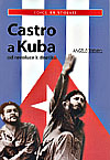 Kniha Castro a Kuba  od revoluce k dnešku 