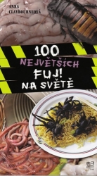 Kniha 100 největších fuj! na světě